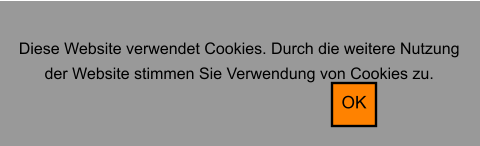 Diese Website verwendet Cookies. Durch die weitere Nutzung der Website stimmen Sie Verwendung von Cookies zu. OK