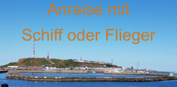 Anreise mit Schiff oder Flieger