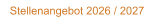 Stellenangebot 2026 / 2027