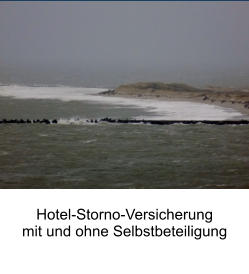 Hotel-Storno-Versicherung  mit und ohne Selbstbeteiligung