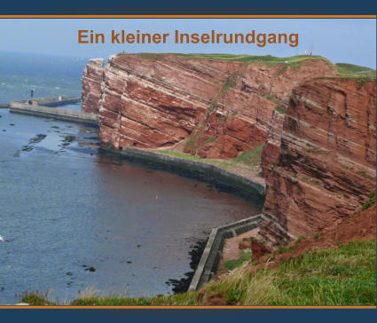 Ein kleiner Inselrundgang